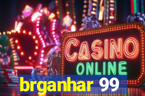 brganhar 99